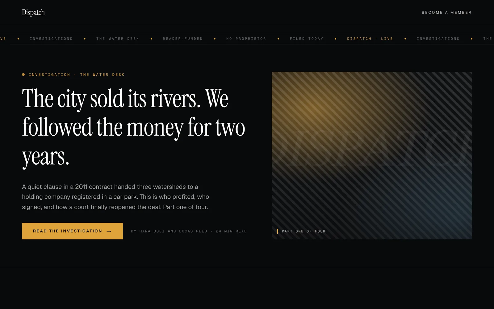 Dispatch, Independent longform news. Reported slowly, published without a proprietor.