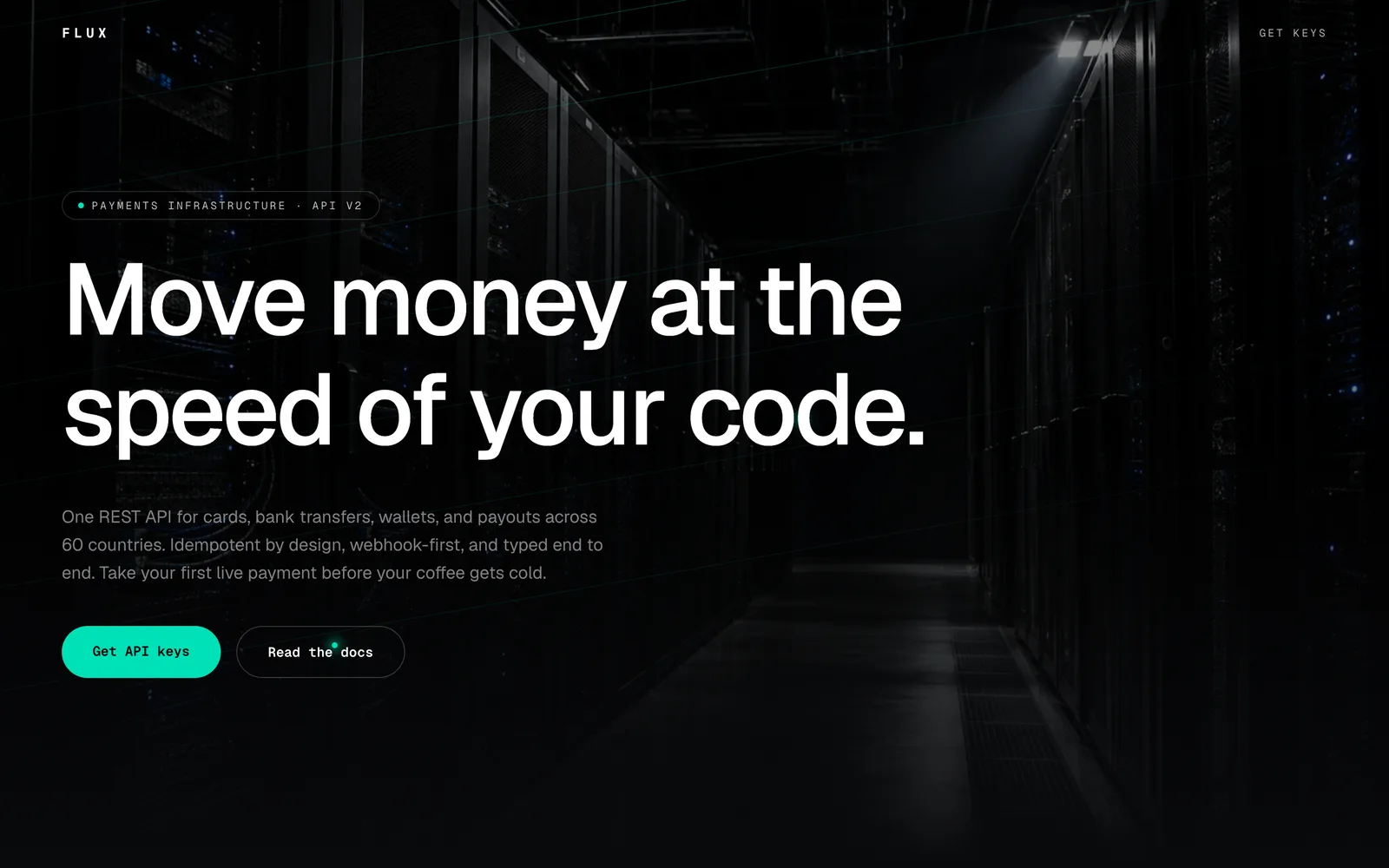 Flux, The payments API that moves money at the speed of your code. One integration, every rail.
