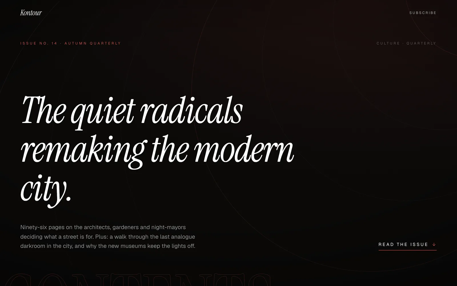 Kontour, A culture quarterly. Long reads on art, cities and the people shaping them.