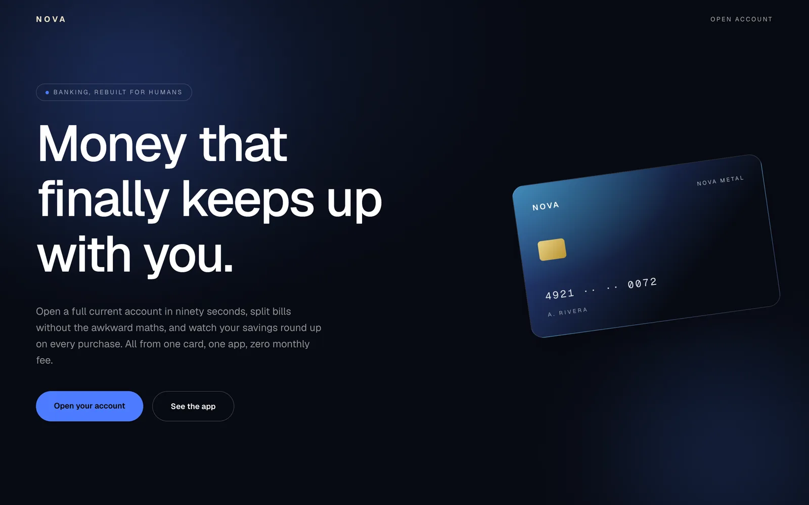 Nova, The account that grows with you. No fees, no branches, no small print.